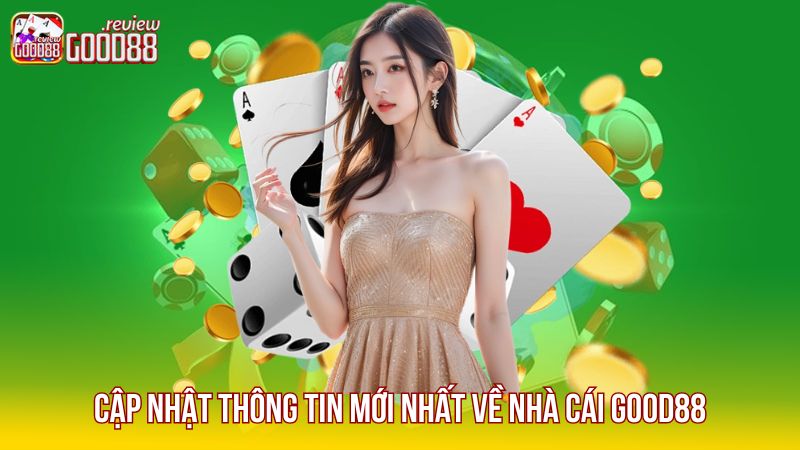 2 Cap-nhat-thong-tin-moi-nhat-ve-nha-cai-Good88