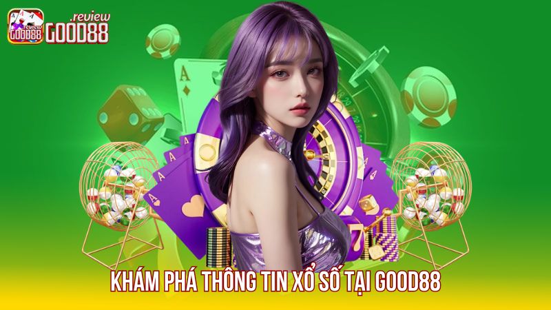 2 Kham-pha-thong-tin-xo-so-tai-Good88