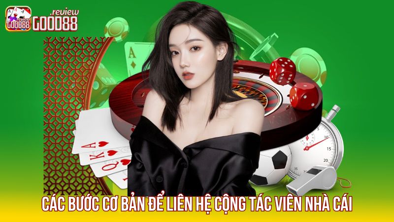 3 Cac-buoc-co-ban-de-lien-he-cong-tac-vien-nha-cai