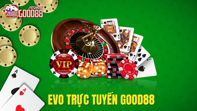 EVo Trực Tuyến Good88