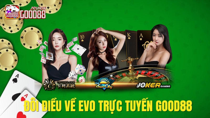 EVo Trực Tuyến Good88